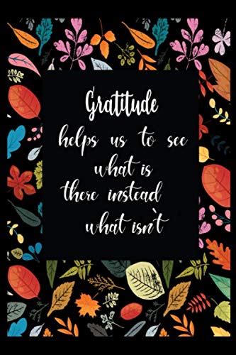 gratitude help us to see what is there instead of what isn`t save extra ordinary attributes and