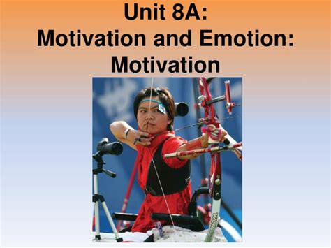 Ppt Unit 8a Motivation And Emotion Motivation Powerpoint