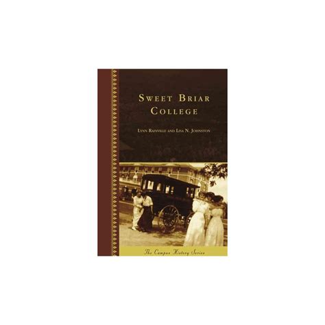 Sweet Briar College The Campus History Hardcover Sweet Briar