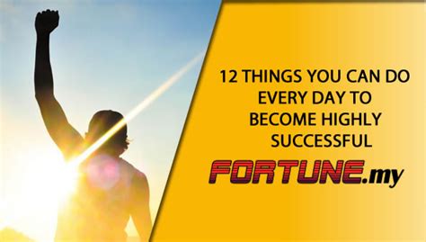 12 Things You Can Do Every Day To Become Highly Successful Fortunemy