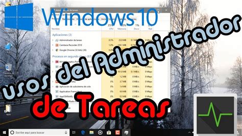 Como Se Usa Y Para Que Sirve El Administrador De Tareas En Windows 10