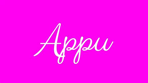 Learn How To Sign The Name Appu Stylishly In Cursive Writing Youtube