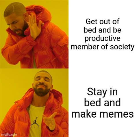 Drake Makes Memes From Bed Imgflip