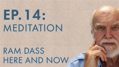 ram dass here and now episode 14 meditation youtube