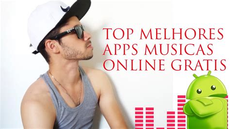 Top 5 Melhores Apps Ouvir Musicas Online Android Youtube