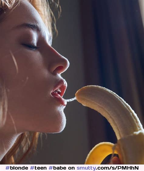 Blonde Teen Babe Bananasucking Banana Oral Oraltraining Goodgirl Saliva Hot Hottie