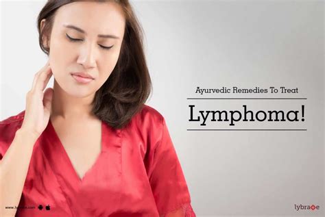 Ayurvedic Remedies To Treat Lymphoma By Vaidya Naveen Sharma Lybrate