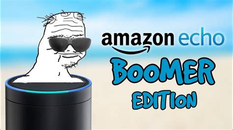 Amazon Echo Boomer Edition Youtube