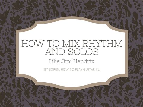 How To Mix Rhythm And Solos Like Jimi Hendrix Guitar Coach Magazine