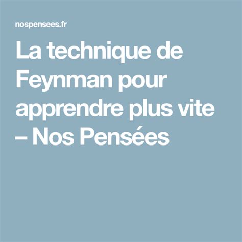 La Technique De Feynman Pour Apprendre Plus Vite Technique Apprendre