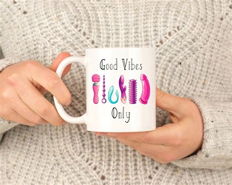 Good Vibes Only Mug Sex Toy Rude Funny Banter Etsy
