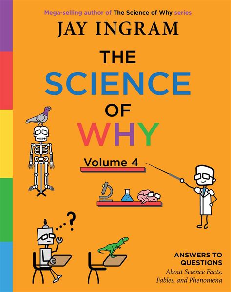 The Science Of Why Volume 4 Answers To Questions About Science Facts