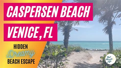 Caspersen Beach Venice Florida The Best Natural Florida Beach And