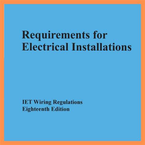 Requirements For Electrical Installation Iet Wiring Regulation
