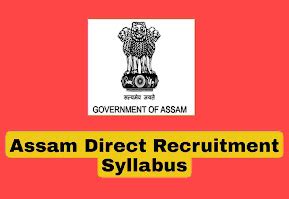 Assam Direct Recruitment Syllabus Syllabus Of The Assam Direct