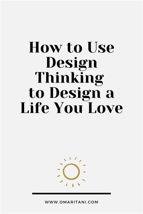 How To Use Design Thinking To Design Your Life Based On Ideas From