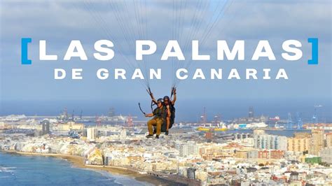 Qué Ver Y Hacer En Las Palmas De Gran Canaria Youtube