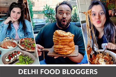 Top Food Bloggers Influencers In Delhi Best Food Influencers In Delhi