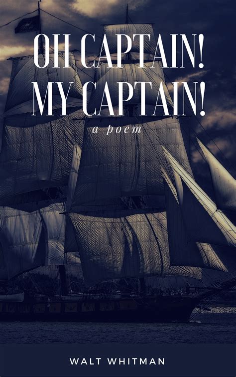 Walt whitman's masterpiece, 'o captain! O Captain My Captain by Walt Whitman