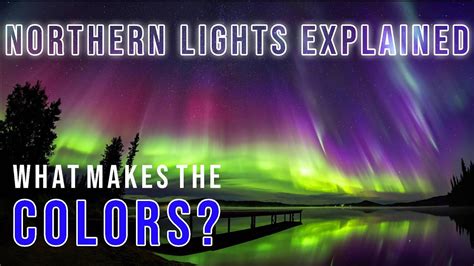 What Creates The Colors In The Northern Lights Causes Of The Aurora