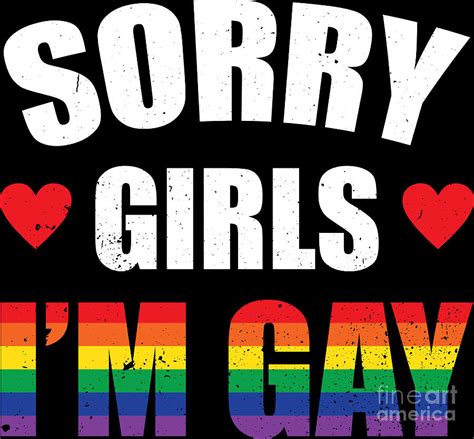 Mens Sorry Girls Im Gay Funny Gay Man Lgbt Gay Pride Digital Art By Haselshirt Pixels