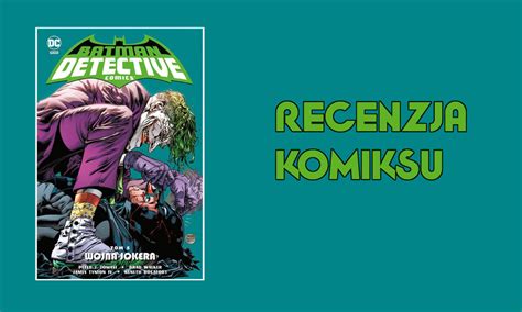 recenzja komiksu batman detective comics tom 5 wojna jokera