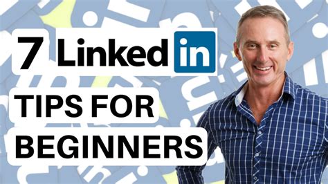 7 Tips On How To Use Linkedin For Beginners
