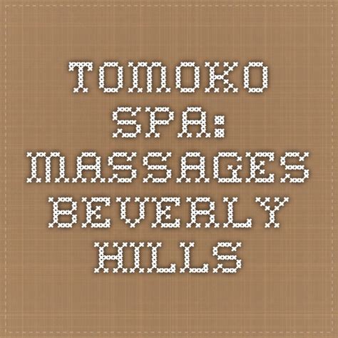 Tomoko Spa Massages Beverly Hills Japanese Spa Beverly Hills Hair