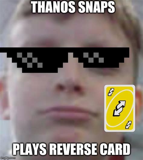 Image Tagged In Revese Card Thanos Imgflip