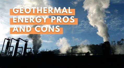 Geothermal Energy Pros And Cons Our Top 17 To Know
