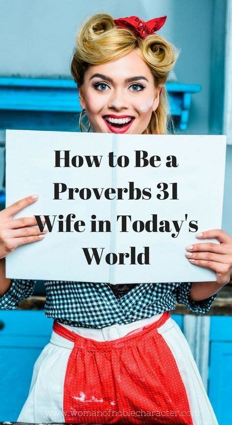 what it means to be a wife of noble character in today s world a look at scripture and applying