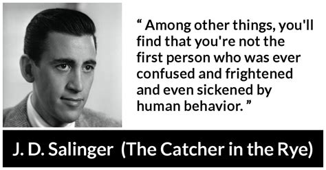 j d salinger “among other things you ll find that you re ”