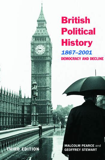 British Political History 18672001 Democracy And Decline 3rd Ed