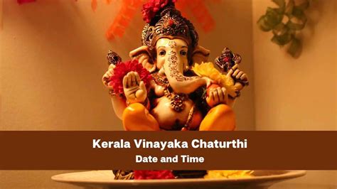 Kerala Vinayaka Chaturthi 2023 Date Time Rituals And Significance Eastrohelp