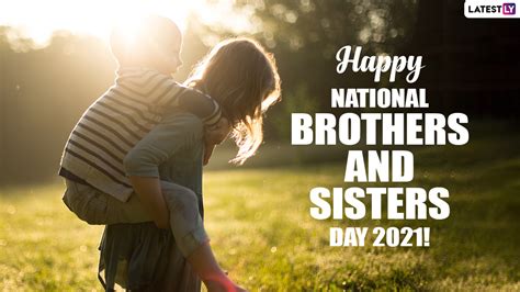 Happy National Brothers And Sisters Day 2021 Images And Wallpapers Send