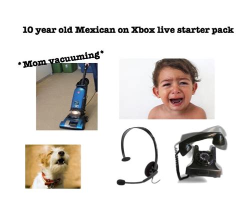 10 Year Old Mexican On Xbox Live Starter Pack Starterpacks