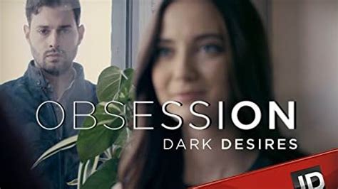 Obsession Dark Desires Tv Series 2013 Episode List Imdb