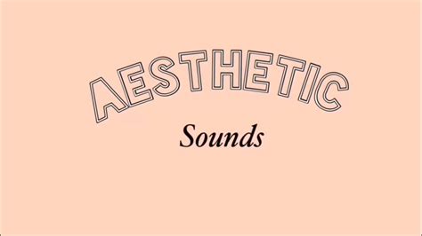 Aesthetic Sounds Youtube