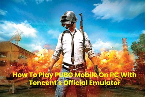 Tencent Pubg Mobile Pc Incrediblevica