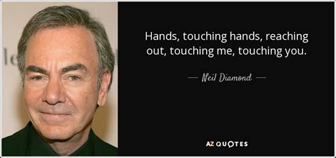 Top 25 Quotes By Neil Diamond Of 112 A Z Quotes
