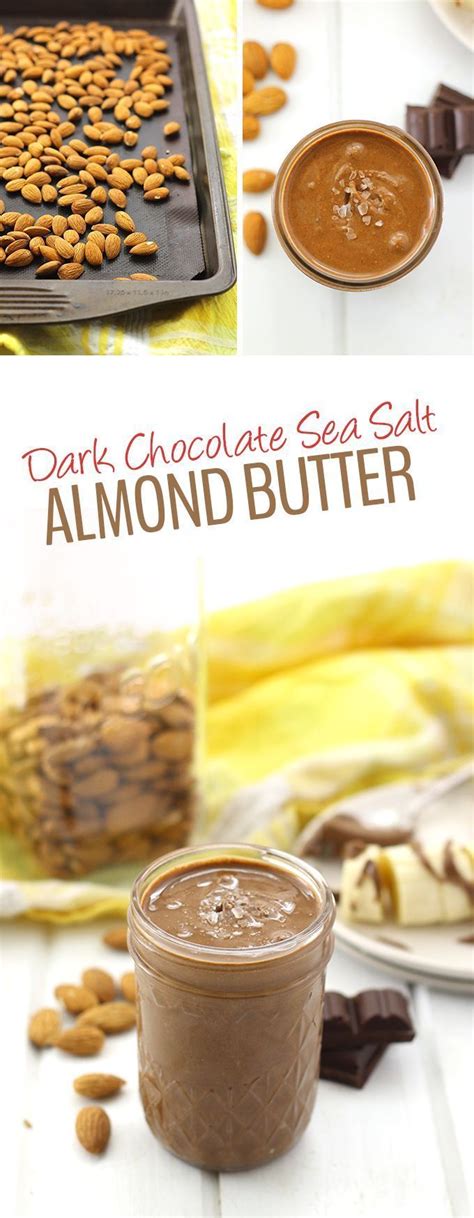 Homemade Almond Butter Is Easier Than You Think Make This Dark Chocolate Sea Salt Almond B