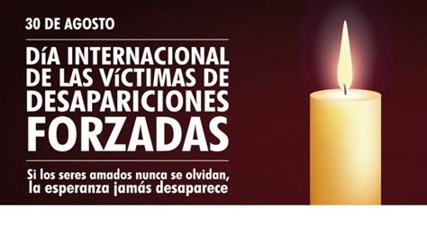 30 De Agosto Día Internacional De Las Víctimas De Desapariciones Forzadas
