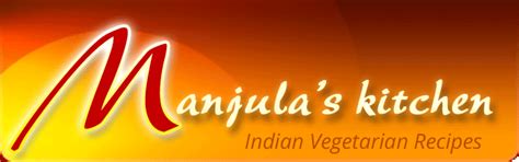Manjula S Kitchen Indian Vegetarian Recipes Cooking Videos