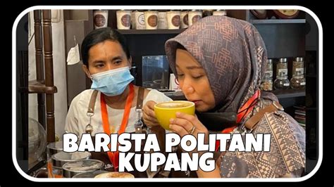 Barista Politani Kupang Part 1 Youtube