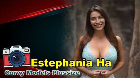 Estephania Ha Wiki Biographyageweightrelationshipsnet Worth Curvy Modelsplus Size