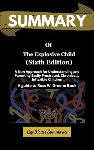 Summary Of The Explosive Child Sixth Edition A New Approach For