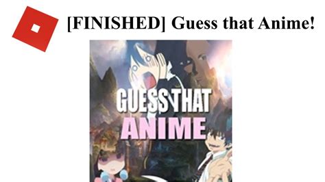 Roblox Finished Guess That Anime Completed Stage Youtube