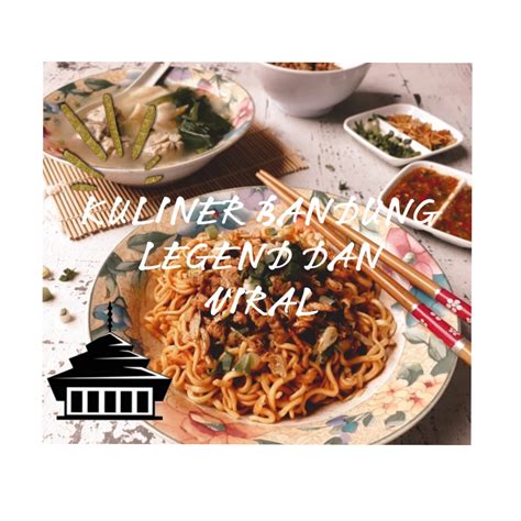 Bikin Ngiler Ini Dia 5 Wisata Kuliner Bandung Yang Legend Dan Viral