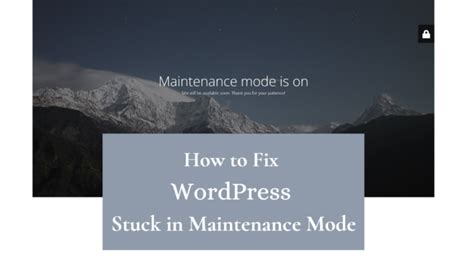 Fix Wordpress Stuck In Maintenance Mode In 3 Easy Steps 2023