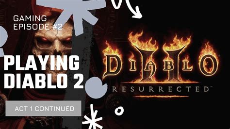 Diablo 2 Resurrected Playthrough Act 1 Continued Youtube